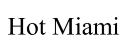 HOT MIAMI