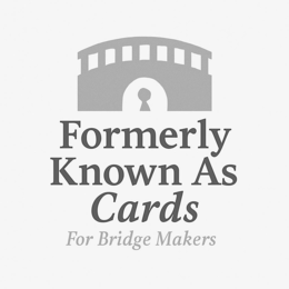 FORMERLY KNOWN AS CARDS FOR BRIDGE MAKERS