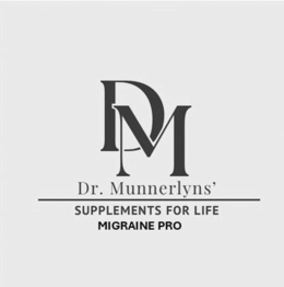 D M DR. MUNNERLYNS' SUPPLEMENTS FOR LIFE MIGRAINE PRO