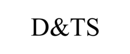 D&TS