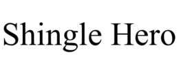 SHINGLE HERO