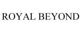 ROYAL BEYOND