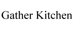 GATHER KITCHEN