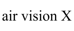 AIR VISION X