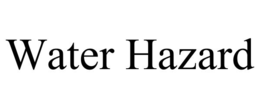 WATER HAZARD