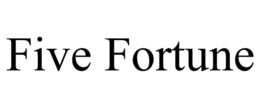 FIVE FORTUNE