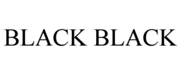 BLACK BLACK