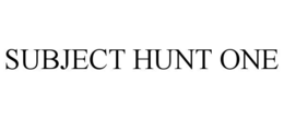 SUBJECT HUNT ONE