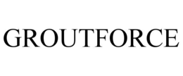 GROUTFORCE