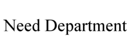 NEED DEPARTMENT