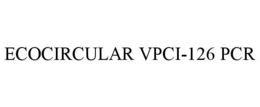 ECOCIRCULAR VPCI-126 PCR