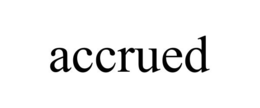 ACCRUED