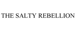 THE SALTY REBELLION