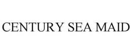 CENTURY SEA MAID