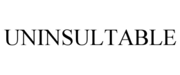 UNINSULTABLE