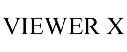 VIEWER X