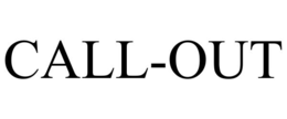 CALL-OUT