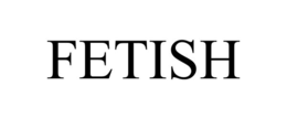FETISH