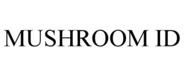 MUSHROOM ID