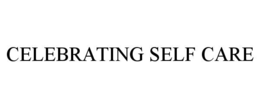 CELEBRATING SELF CARE