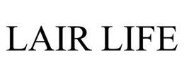 LAIR LIFE