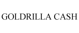 GOLDRILLA CASH