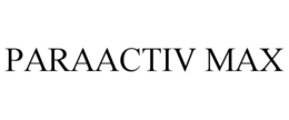 PARAACTIV MAX