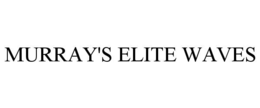 MURRAY'S ELITE WAVES