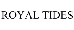 ROYAL TIDES
