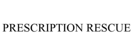 PRESCRIPTION RESCUE