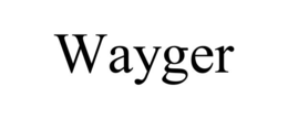 WAYGER