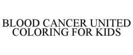 BLOOD CANCER UNITED COLORING FOR KIDS