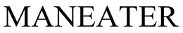 MANEATER