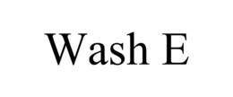 WASH E