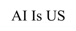 AI IS US