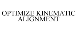 OPTIMIZE KINEMATIC ALIGNMENT