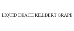 LIQUID DEATH KILLBERT GRAPE