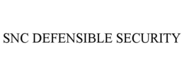 SNC DEFENSIBLE SECURITY