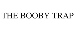 THE BOOBY TRAP