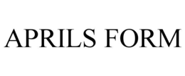 APRILS FORM
