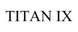 TITAN IX