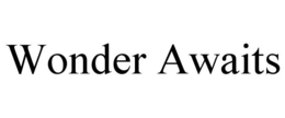 WONDER AWAITS