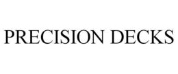 PRECISION DECKS