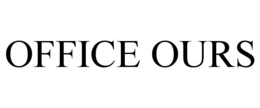 OFFICE OURS