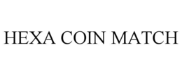 HEXA COIN MATCH
