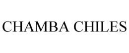 CHAMBA CHILES