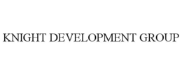 KNIGHT DEVELOPMENT GROUP