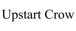 UPSTART CROW
