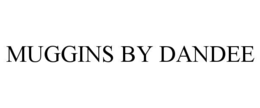 MUGGINS BY DANDEE