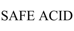 SAFE ACID